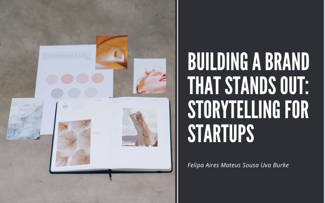 Building a Brand That Stands Out: Storytelling for Startups