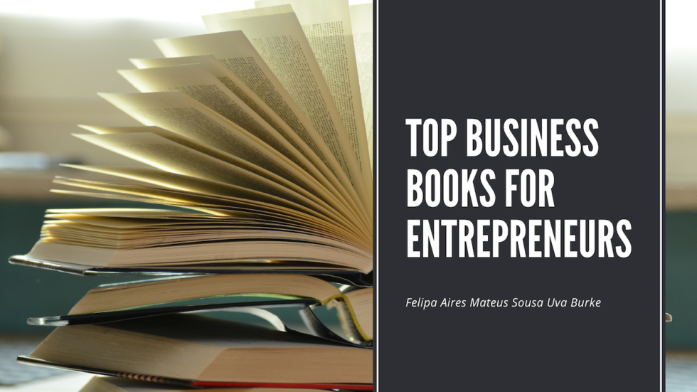 Top Business Books For Entrepreneurs Felipa Aires Mateus Sousa Uva